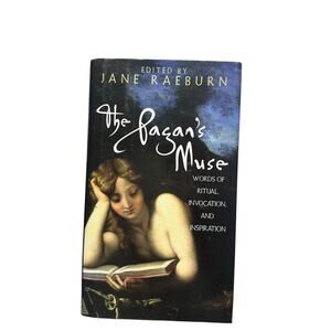 The Pagan's Muse: Words of Ritual, Invocation, and Inspiration